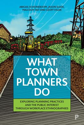 What Town Planners Do: Contemporary Workplace Ethnographies