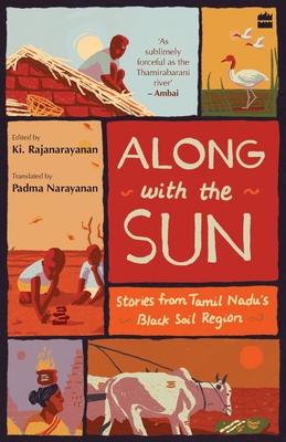 Along with the Sun: Stories from Tamil Nadu’’s Black Soil Region