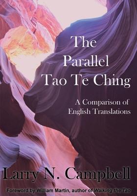 The Parallel Tao Te Ching: A Comparison of English Translations
