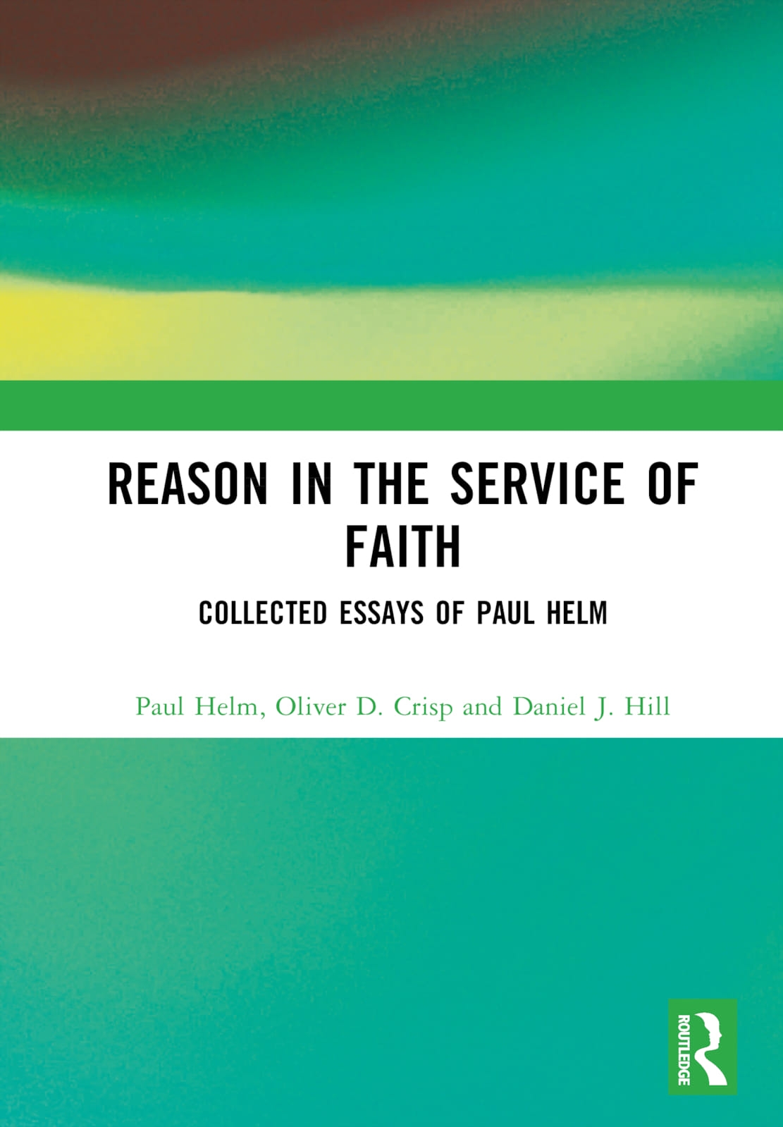 Helm on Philosophy of Religion: Collected Essays of Paul Helm