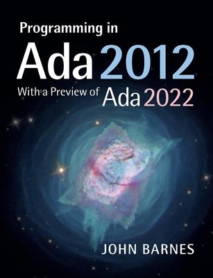 Programming in ADA 2012: With a View Towards ADA 2022