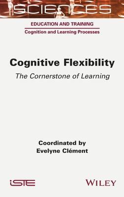 Cognitive Flexibility: The Cornerstone of Learning