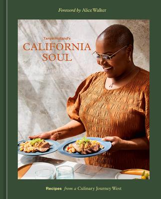 Tanya Holland’’s California Soul: Recipes from a Culinary Journey West [A Cookbook]