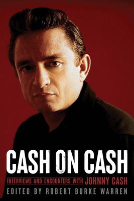 Cash on Cash: Interviews and Encounters with Johnny Cashvolume 21