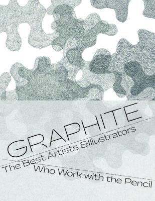 Graphite: The Best Artists & Illustrators Who Work with Pencil