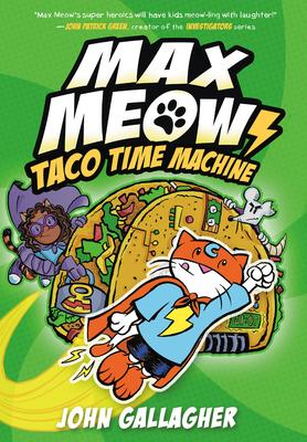 Max Meow Book 4: Taco Time Machine (A Graphic Novel)