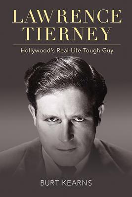 Lawrence Tierney: Hollywood’’s Real-Life Tough Guy