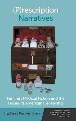 (P)Rescription Narratives: Feminist Medical Fiction and the Failure of American Censorship