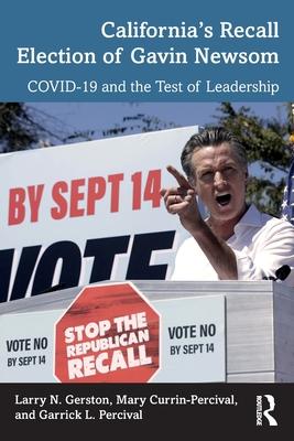 California’’s Recall Election of Gavin Newsom: Covid-19 and the Test of Leadership