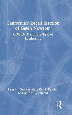 California’’s Recall Election of Gavin Newsom: Covid-19 and the Test of Leadership