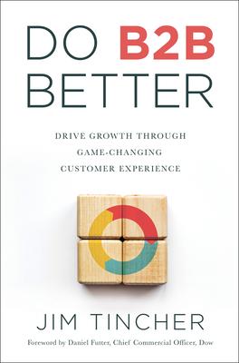 Businesses Are Customers Too: Drive Growth Through Game-Changing B2B Customer Experience