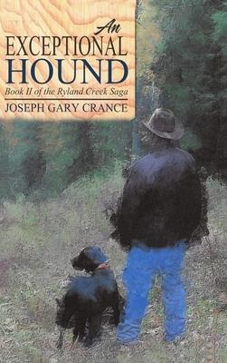 An Exceptional Hound (Casebound): Book II of the Ryland Creek Saga