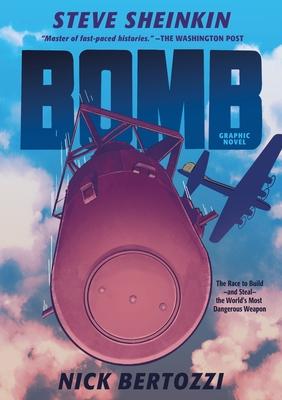 Bomb (Graphic Novel Edition): The Race to Build--And Steal--The World’s Most Dangerous Weapon