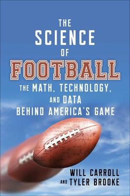 The Science of Football: The Math, Technology, and Data Behind America’s Game