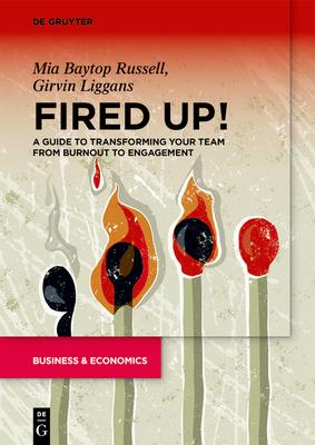 Fired Up!: A Guide to Transforming Your Team from Burnout to Engagement