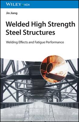 Welded High Strength Steel Structures: Mechanical Properties, Welding, and Fatigue Performance
