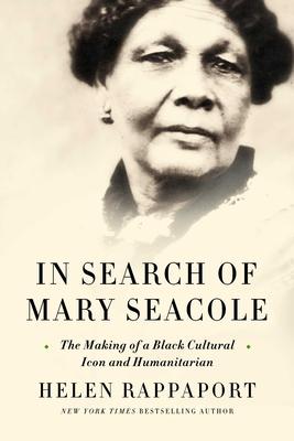 In Search of Mary Seacole: The Making of a Black Cultural Icon