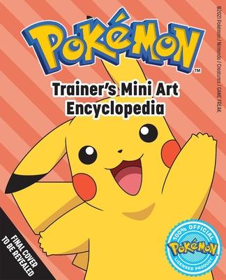 Pokémon: Trainer’s Mini Art Encyclopedia