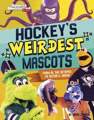 Hockey’s Weirdest Mascots: From Al the Octopus to Victor E. Green