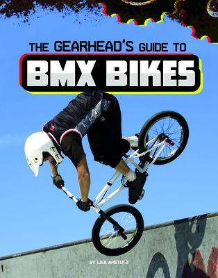 The Gearhead’s Guide to BMX Bikes