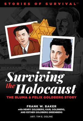 Surviving the Holocaust: The Bluma and Felix Goldberg Story