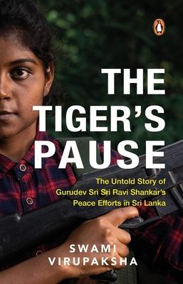 The Tiger’s Pause: The Untold Story of Gurudev Sri Sri Ravi Shankar’s Peace Efforts in Sri Lanka