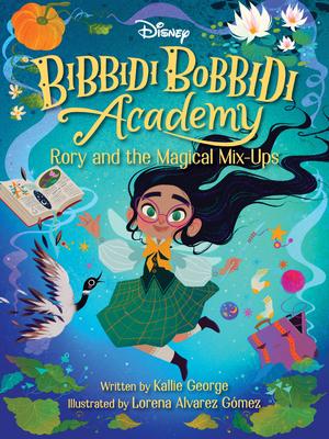 Bibbidi Bobbidi Academy #1: Rory and the Magical Mix-Ups