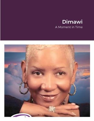 Dimawi: A Moment in Time
