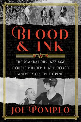 Blood & Ink: An Heiress, a Tabloid War, and the Unsolved Double Murder That Hooked a Nation on True Crime