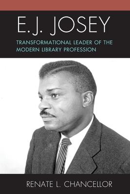 E. J. Josey: Transformational Leader of the Modern Library Profession