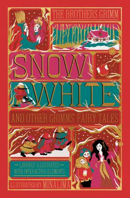 Snow White and Other Grimms’ Fairy Tales (Minalima Edition): Illustrated with Interactive Elements