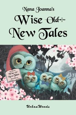 Nana Joanna’s Wise New Tales