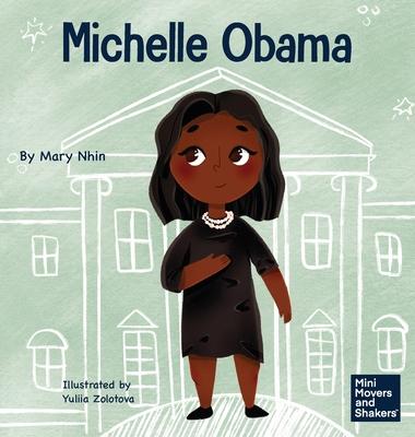 Michelle Obama: A Kid’s Book About Turning Adversity into Advantage