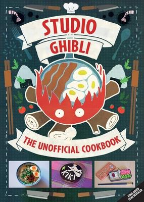 Studio Ghibli: The Unofficial Cookbook