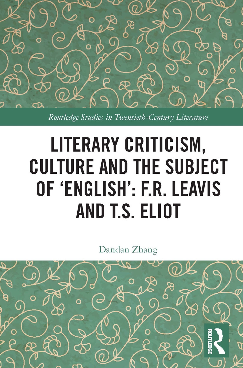 Literary Criticism, Culture and the Subject of ’English’: F.R. Leavis and T.S. Eliot