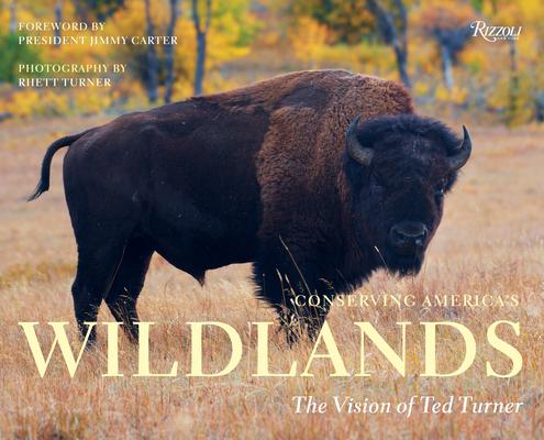 Conserving America’s Wildlands: The Vision of Ted Turner