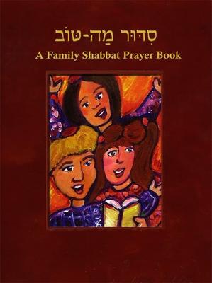 Siddur Mah Tov: Reform Edition: A Family Shabbat Prayer Book