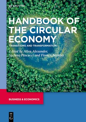 de Gruyter Handbook of the Circular Economy: Transitions and Transformation