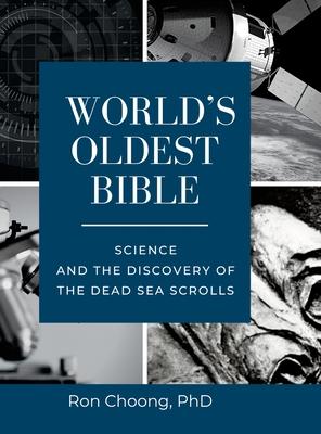 World’s Oldest Bible (Hard Cover/Color): Science and the Discovery of the Dead Sea Scrolls