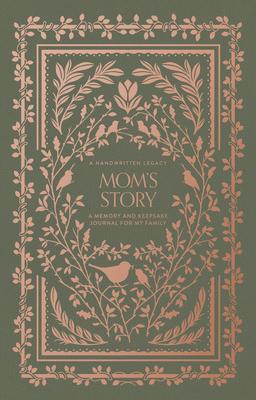 Mom’s Story: A Memory and Keepsake Journal for My Family