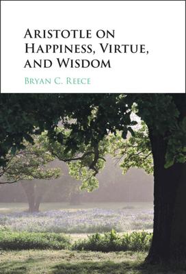 Aristotle on Happiness, Virtue, and Wisdom Null
