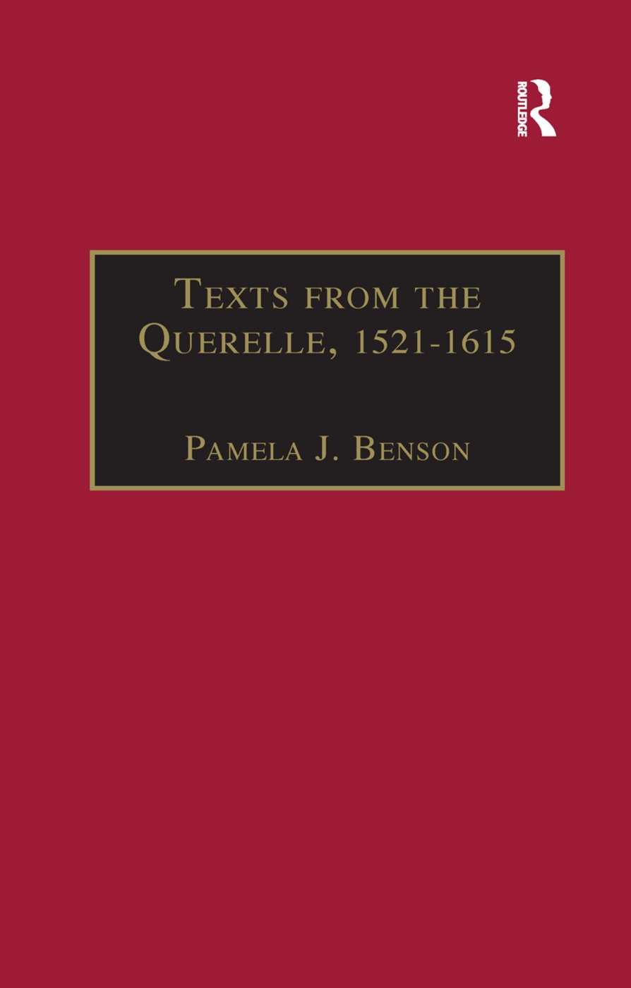 Texts from the Querelle, 1521-1615: Essential Works for the Study of Early Modern Women: Series III, Part Two, Volume 1