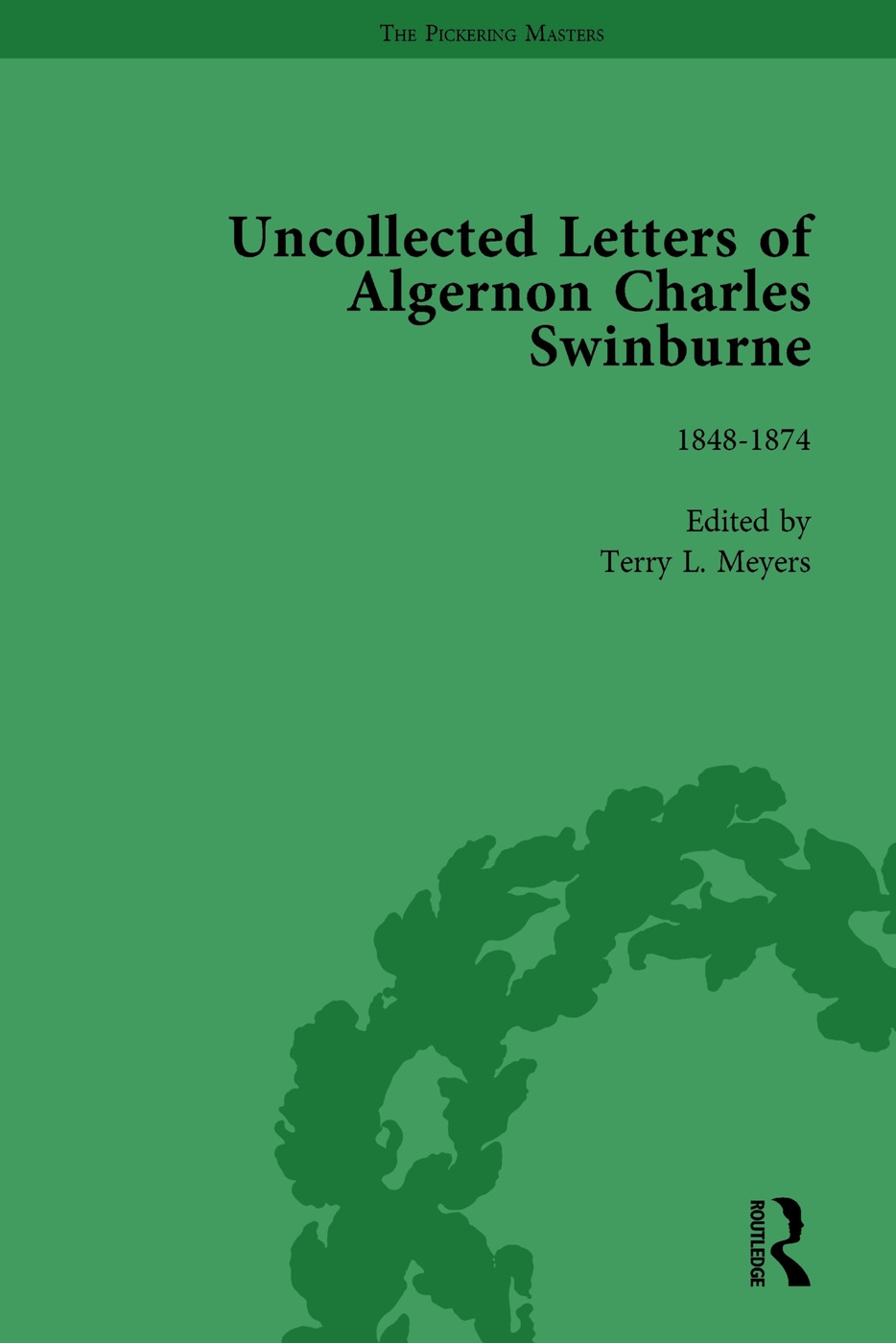 The Uncollected Letters of Algernon Charles Swinburne Vol 1