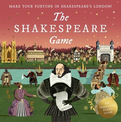 The Shakespeare Game: Make Your Fortune in Shakespeare’s London: An Immersive Board Game
