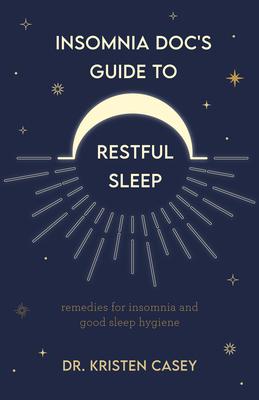 Insomnia Doc’s Guide to the Best Sleep Ever
