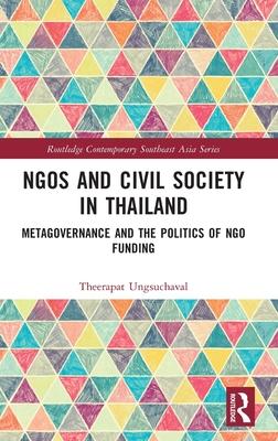 Ngos and Civil Society in Thailand: Metagovernance and the Politics of Ngo Funding