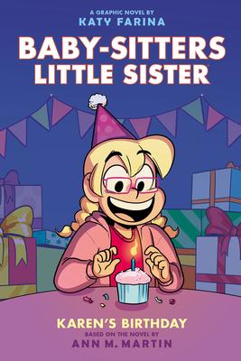 Karen’s Birthday: A Graphic Novel (Baby-Sitters Little Sister #6) (Adapted Edition)