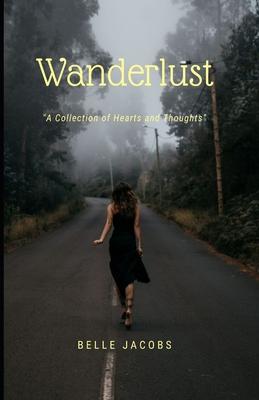 WANDERLUST (A Collection of Hearts and Thoughts)
