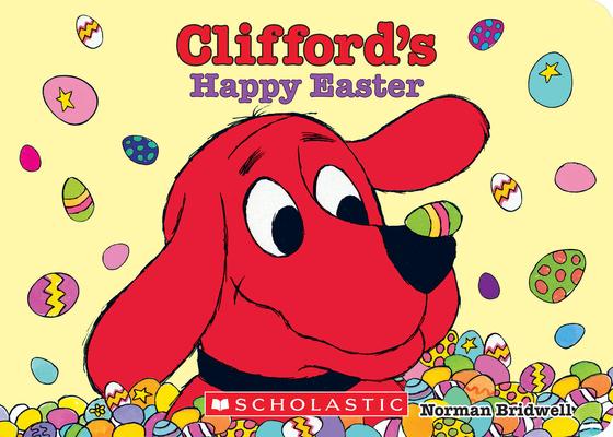 Clifford’s Happy Easter (Board Book)