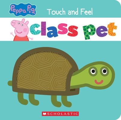 Class Pet (Peppa Pig): A Touch-And-Feel Storybook
